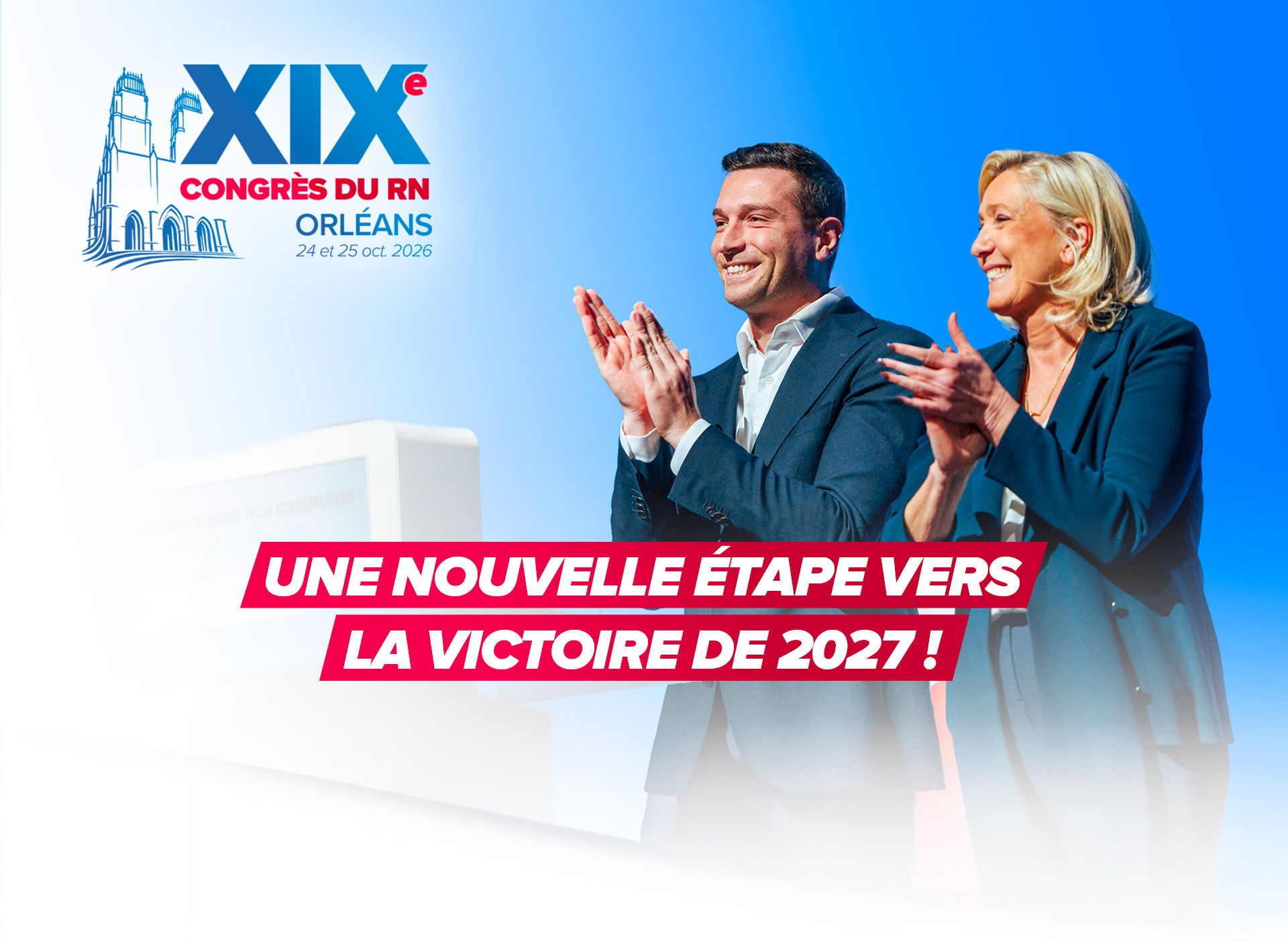 XIXe Congrès du Rassemblement National — Orléans, 24 et 25 octobre 2026